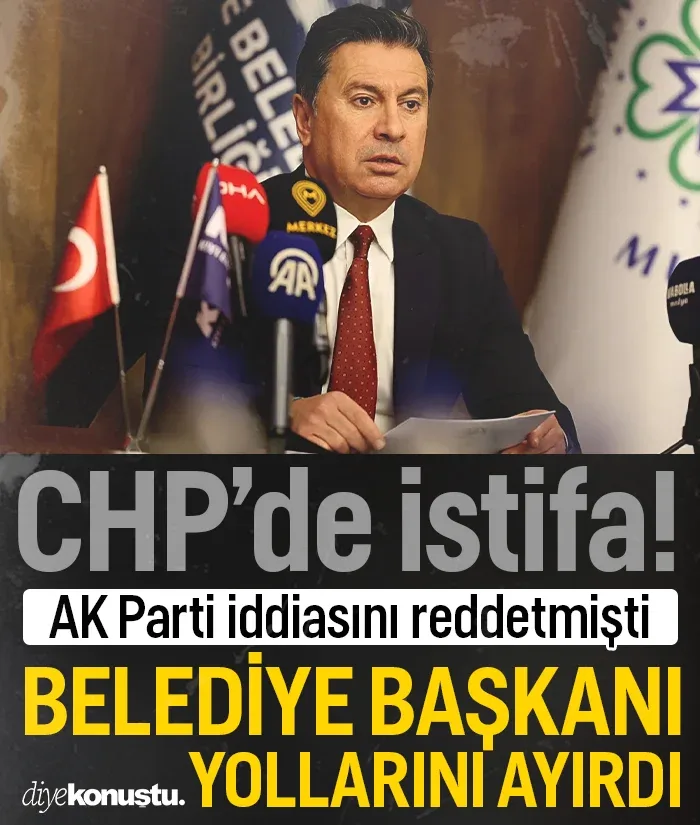 AK Parti iddiasını reddetmişti! CHP'den bir büyükşehir belediye başkanı daha istifa etti
