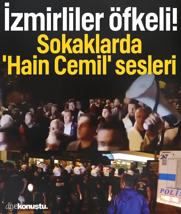 İzmir’de Cemil Tugay öfkesi! Sokaklar 'Hain Cemil' sloganlarıyla yankılandı