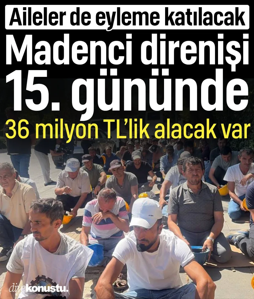 Madencilerin direnişi 15. gününde: 36 milyon TL’lik alacak için bekliyorlar