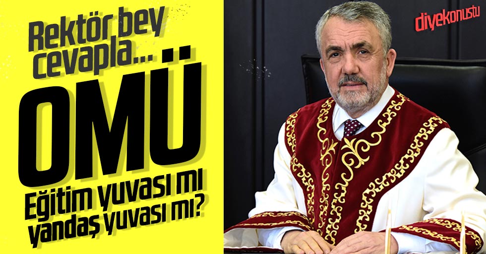 OMÜ Rektörü hakkında şok iddia!