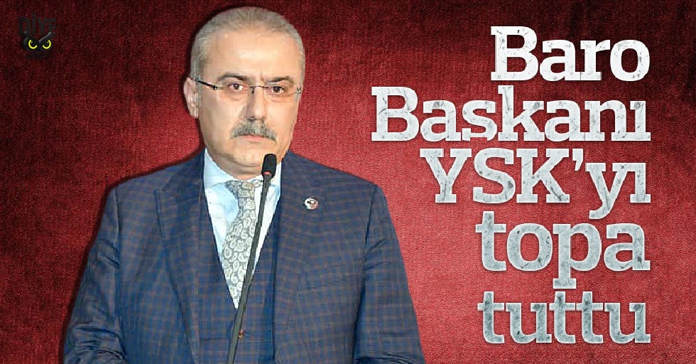 Baro Başkanı’ndan YSK’ya tepki