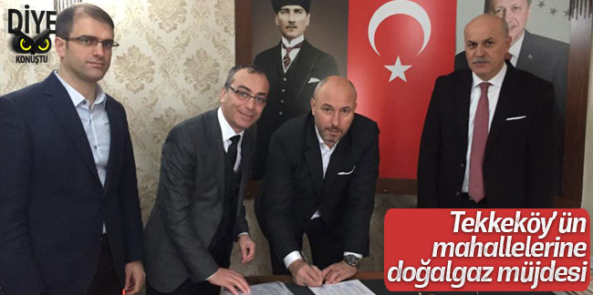 Tekkeköy’e doğalgaz müjdesi