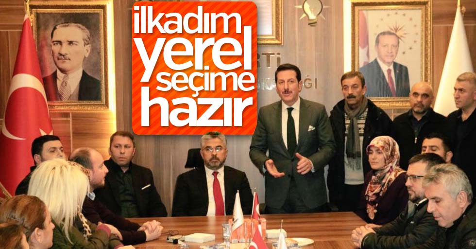 Tok: İlkadım yerel seçimlere hazır