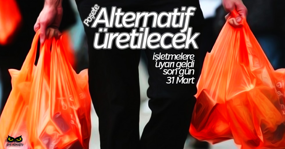 İşletmelere poşet uyarısı geldi, son tarih 31 Mart!