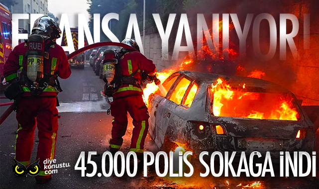 Fransa yanıyor! 45 bin polis ve jandarma sokağa indi