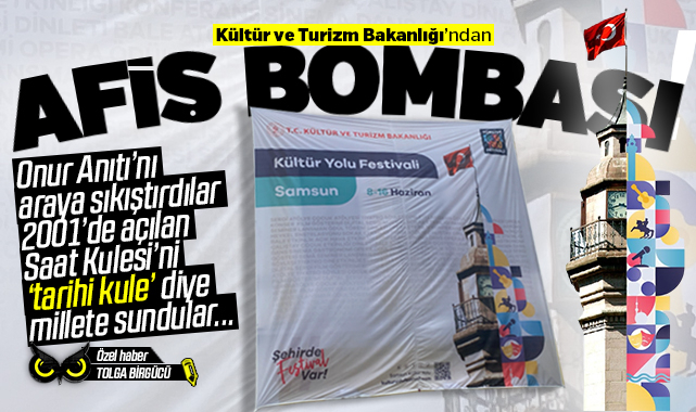 Bakanlıktan Samsun’da afiş bombası! Şehrin simgesi Onur Anıtı’nı hiçe saydılar… 2001’de açılan kuleyi ‘tarihi’ diye sundular…