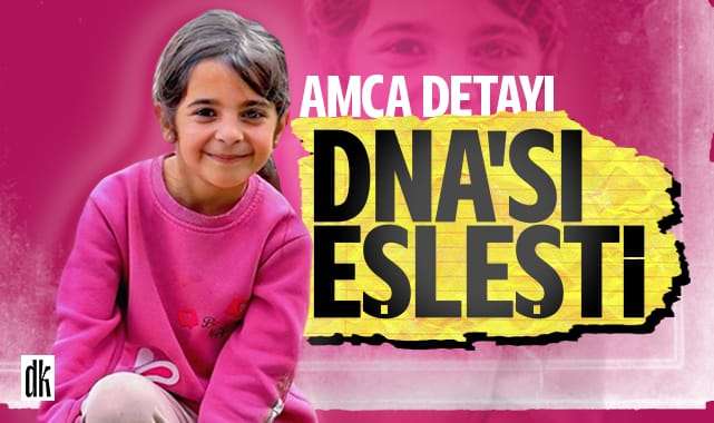 Amca detayı! Narin’in DNA’sı eşleşti…