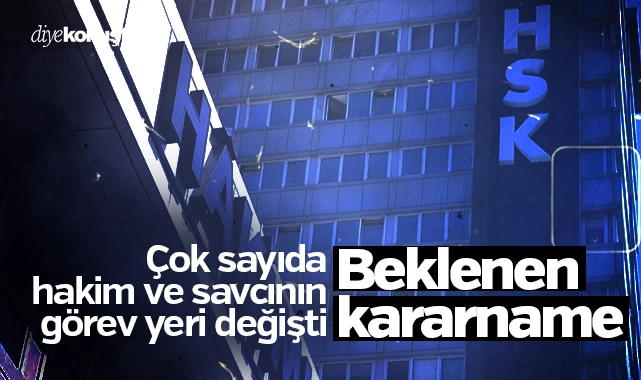 İşte o kentler! Çok sayıda hakim ve savcının görev yeri değişti