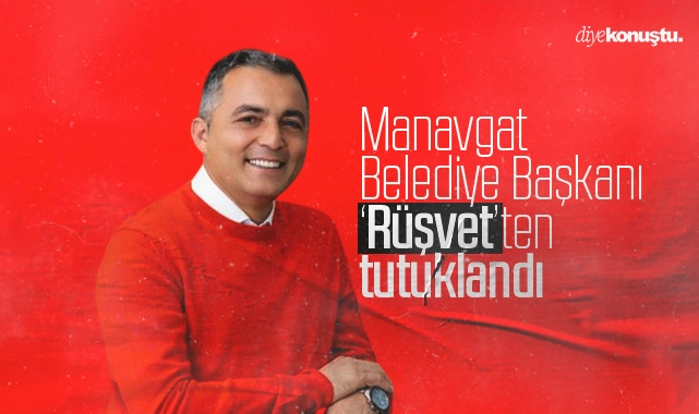 Manavgat Belediye BasÌ§kanÄ± ve yardÄ±mcÄ±sÄ± tutuklandÄ±