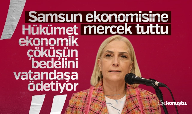 Samsun ekonomisine mercek tuttu: Hükümet, çöküşün bedelini vatandaşa ödetiyor