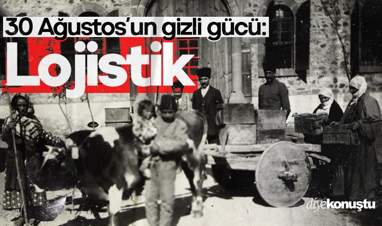 30 Ağustos’un gizli gücü: Lojistik