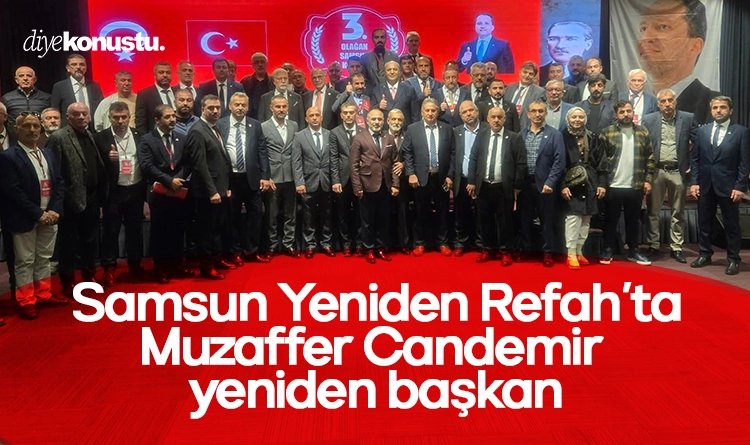 Samsun Yeniden Refah’ta Muzaffer Candemir yeniden başkan