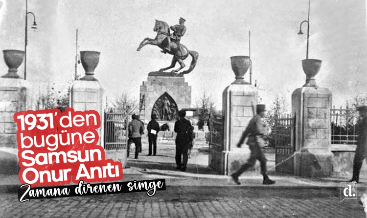 Dünden bugüne Samsun Onur Anıtı: Bir kentin hafızası bu karelerde
