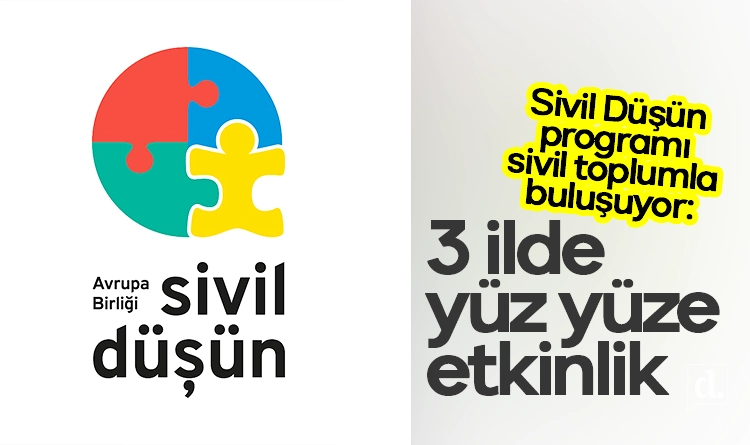 Sivil Düşün programı sivil toplumla buluşuyor: 3 ilde yüz yüze etkinlik