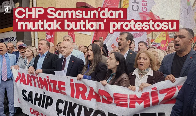 CHP Samsun’dan ‘mutlak butlan’ protestosu: Partimize, irademize sahip çıkıyoruz