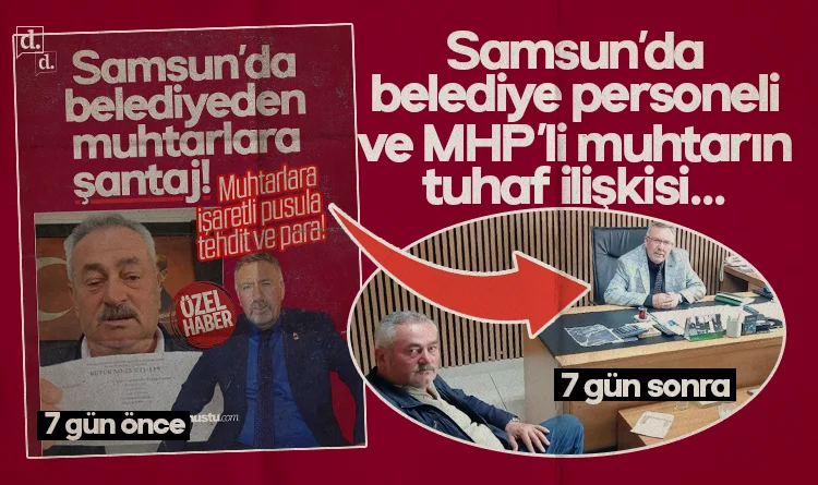 Kavak’ta belediye personeli ve muhtarın tuhaf ilişkisi: Tehdit, açıklama silme, beraberlik pozu! Ne ararsan var…