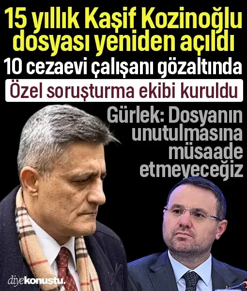 15 yıllık Kaşif Kozinoğlu dosyası yeniden açıldı! 10 cezaevi çalışanı gözaltında