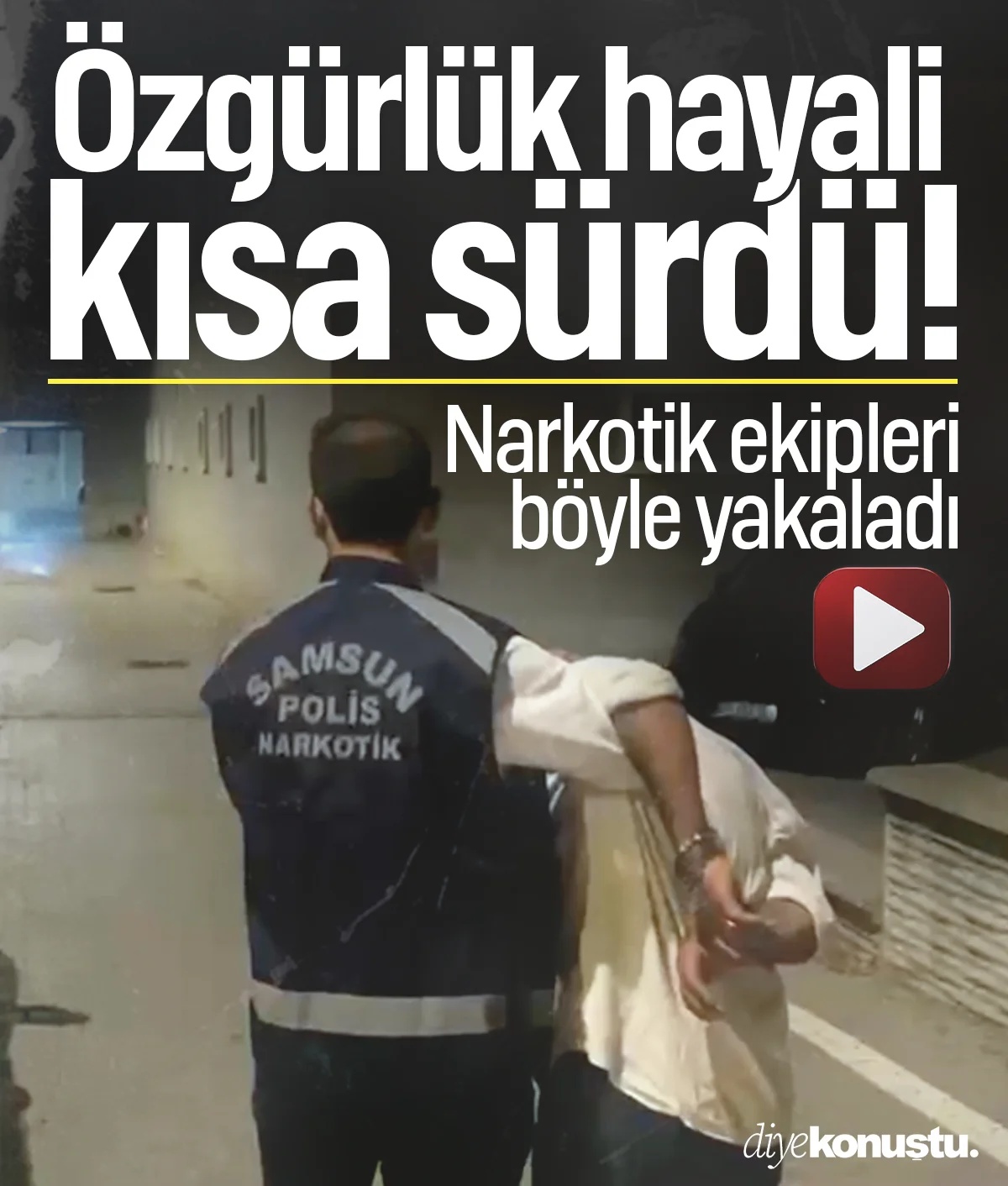 Özgürlük hayali kısa sürdü: Samsun'da Narkotik polisi işte böyle yakaladı