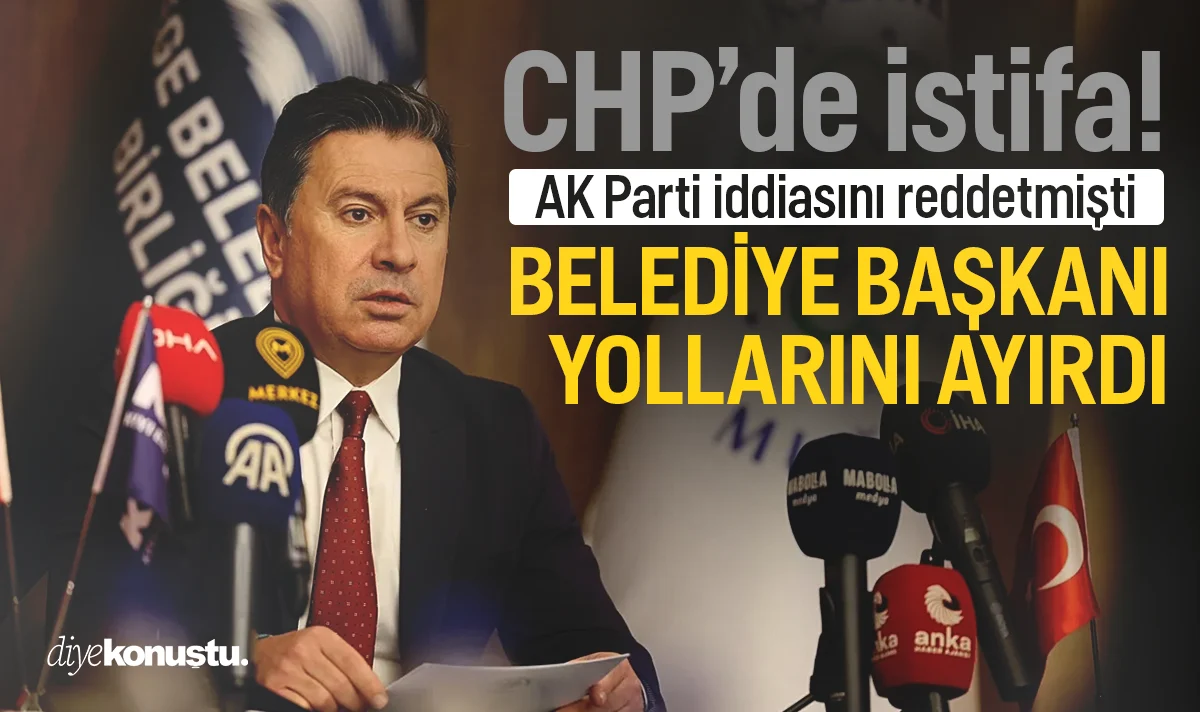 AK Parti iddiasını reddetmişti! CHP'den bir büyükşehir belediye başkanı daha istifa etti