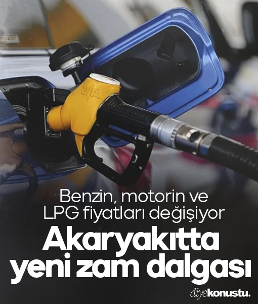 Akaryakıtta yeni zam dalgası: Benzin, motorin ve LPG fiyatları değişiyor