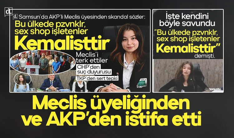 AKP'den ve meclis üyeliğinden istifa etti! Kemalistler için 'pezevenk', 'seks shopçu' demişti