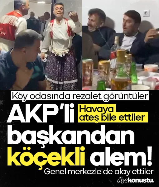 AKP'li başkandan köçekli alem! Köy odasında rezalet: havaya ateş bile açtılar