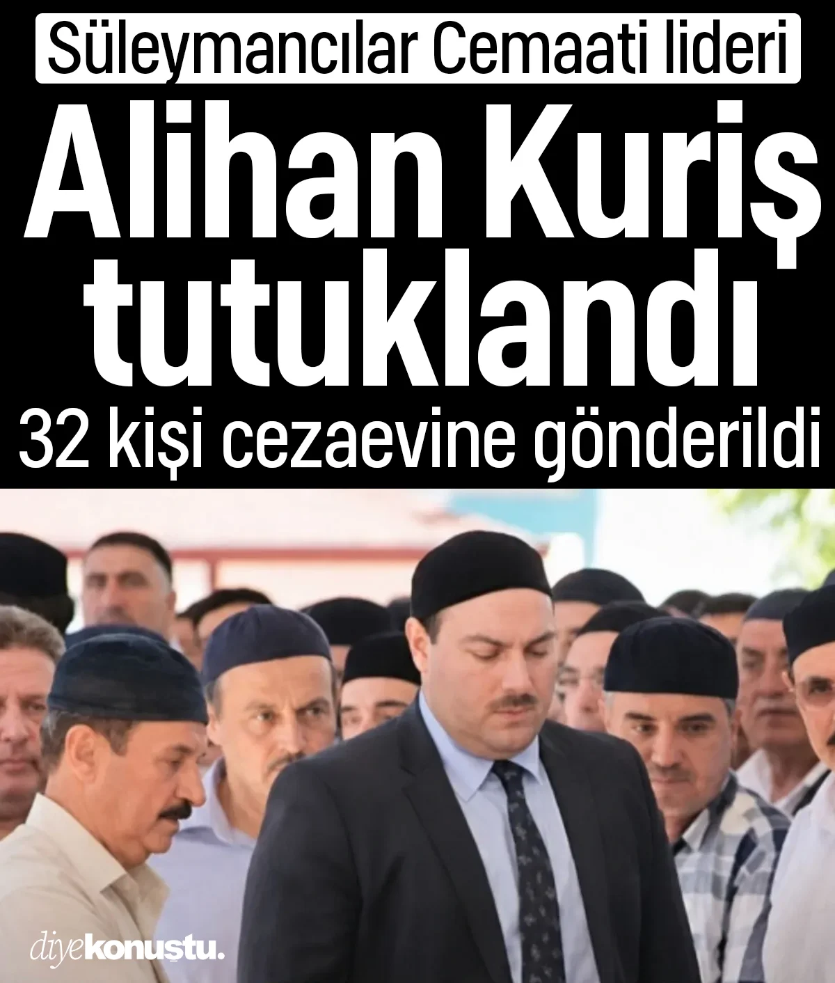 Alihan Kuriş tutuklandı: Soruşturmada 32 kişi cezaevine gönderildi