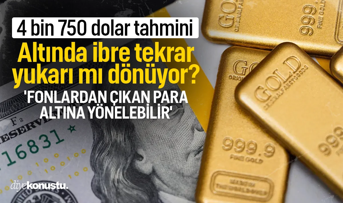 Altın yeniden mi yükseliyor! Uzmanlardan 4 bin 750 dolar tahmini