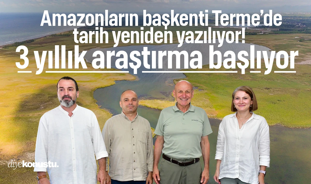 Amazonların başkenti Terme’de tarih yeniden yazılıyor! 3 yıllık araştırma başlıyor