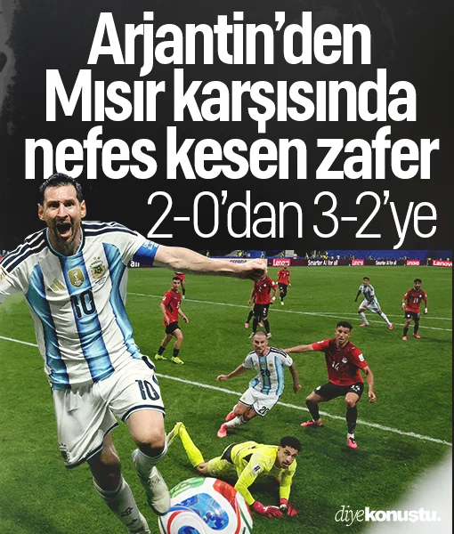 Arjantin’den Mısır karşısında nefes kesen zafer: 2-0’dan 3-2’ye