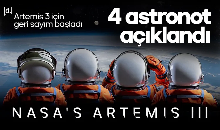 Artemis 3 için geri sayım başladı: NASA, Ay görevinin 4 astronotunu açıkladı