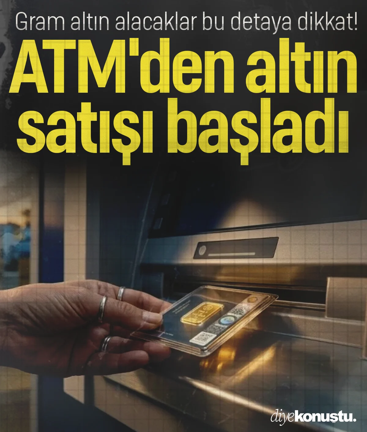 ATM'den altın satışı başladı: Gram altın alacaklar bu detaya dikkat