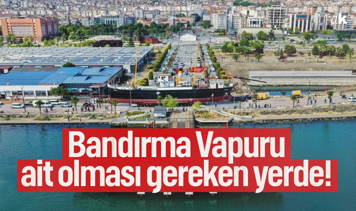 Bandırma Vapuru ait olması gereken yerde! Halit Doğan: İstiklal Meydanı artık 19 Mayıs'ın ruhudur