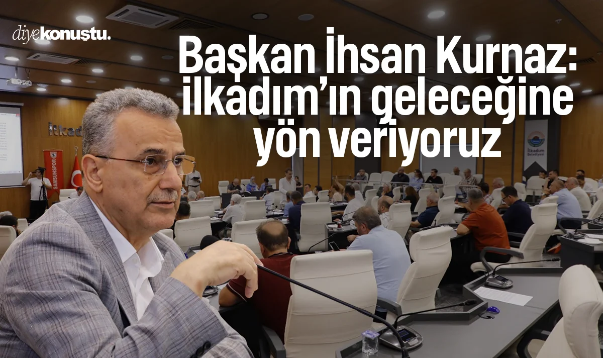 Başkan İhsan Kurnaz: İlkadım'ın geleceğine yön veriyoruz