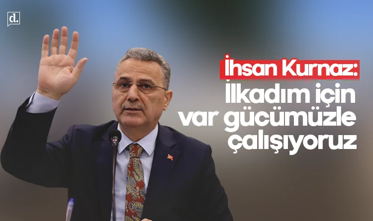 Başkan İhsan Kurnaz: İlkadım için var gücümüzle çalışıyoruz