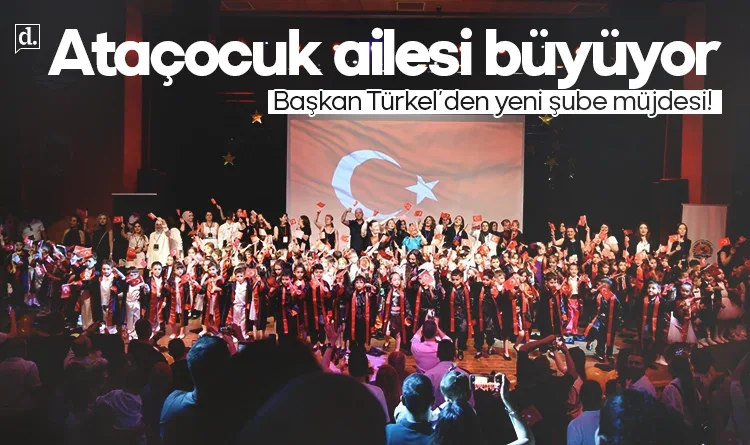 Başkan Türkel’den yeni şube müjdesi! Ataçocuk ailesi büyüyor