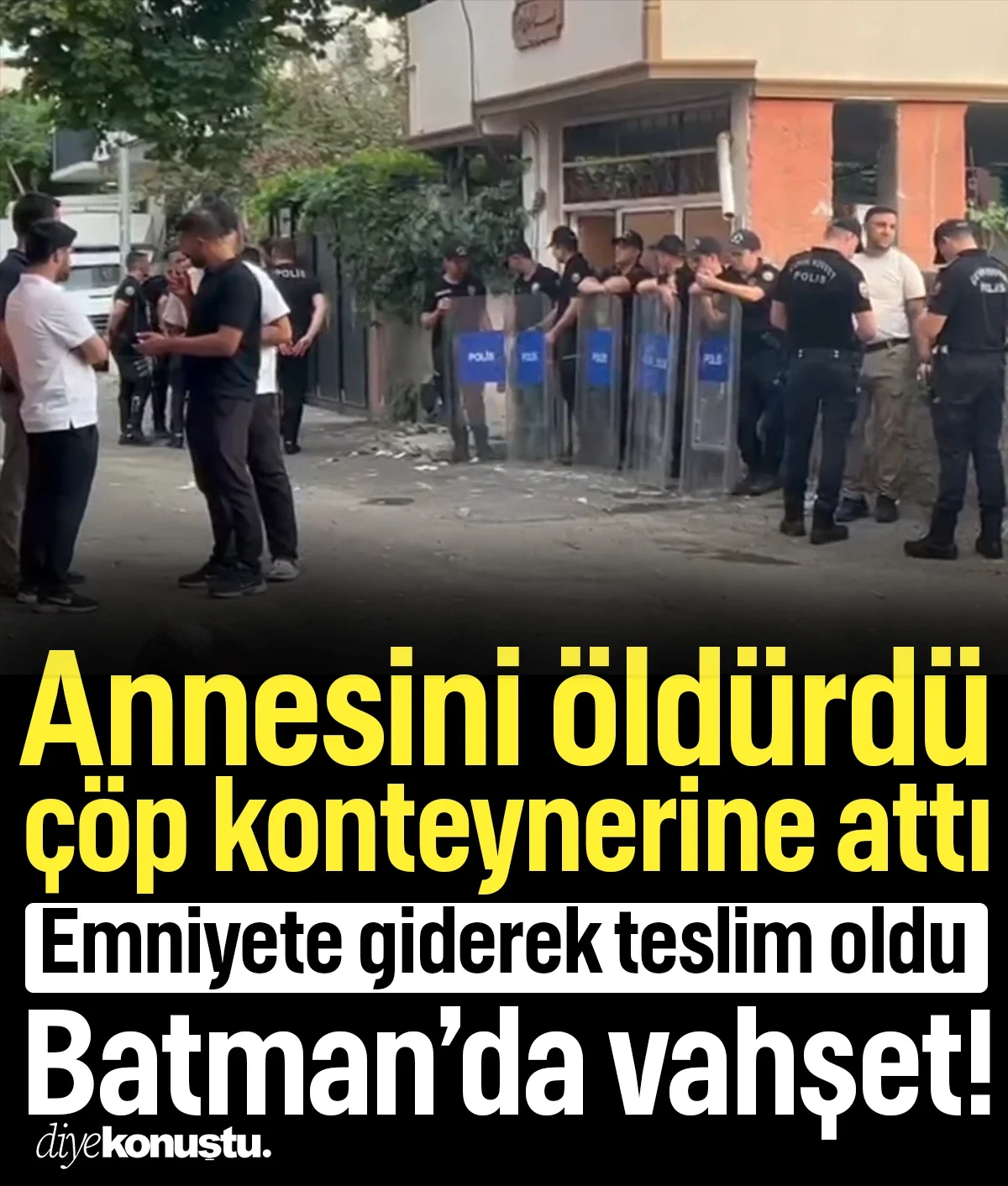 Batman’da vahşet: Annesini öldürüp çöp konteynerine attı