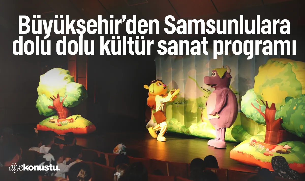 Büyükşehir’den Samsunlulara dolu dolu kültür sanat programı