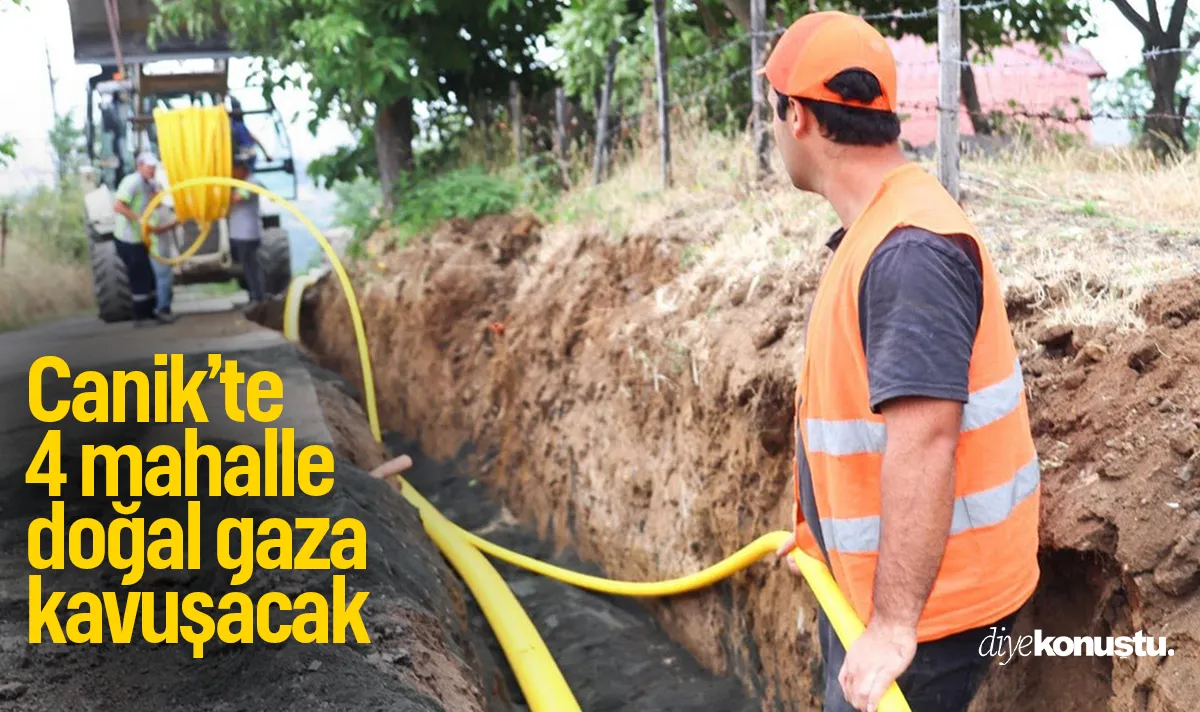 Canik’te 4 mahalle doğal gaza kavuşacak