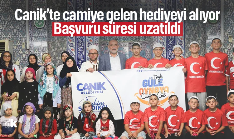 Canik’te camiye gelen hediyeyi alıyor: Başvuru süresi uzatıldı