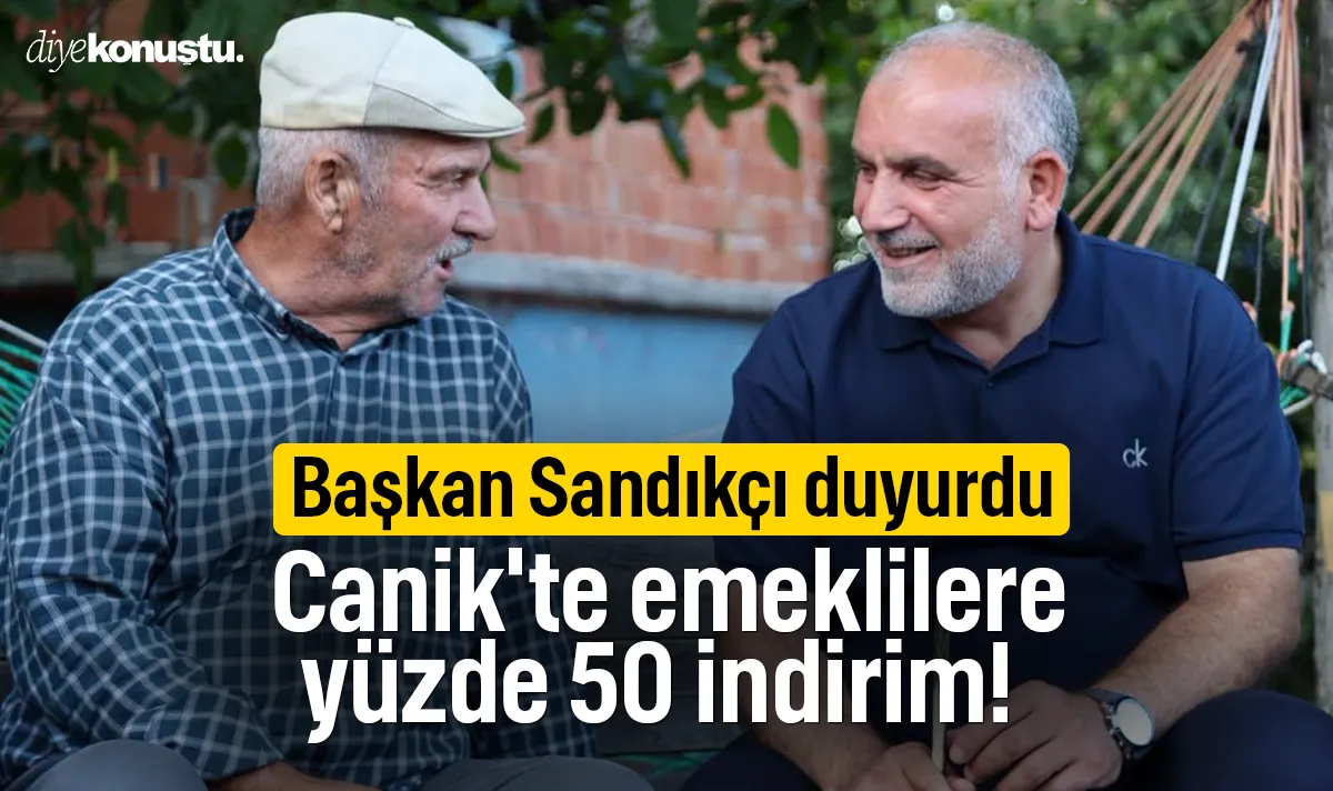Canik'te emeklilere yüzde 50 indirim! Başkan Sandıkçı duyurdu