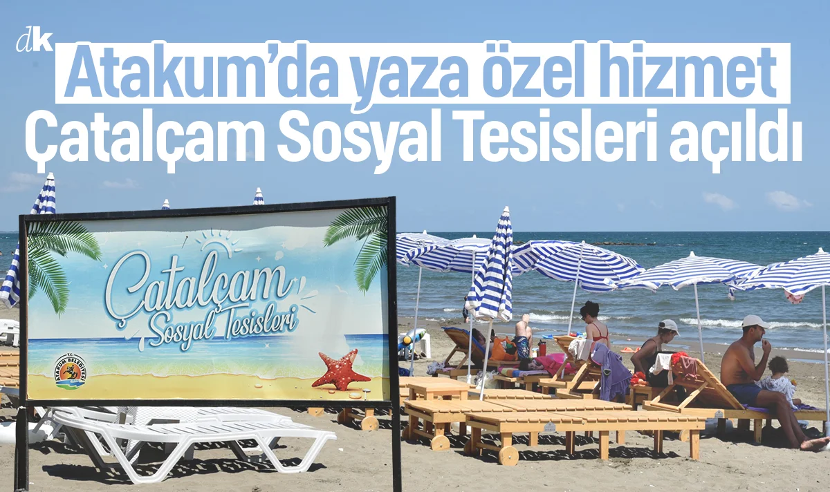 Atakum Belediyesi'nden yaza özel hizmet: Çatalçam Sosyal Tesisleri açıldı