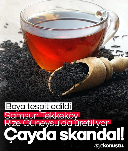 Çayda skandal! Samsun'da ve Rize'de üretiliyor, içinde boya tespit edildi!