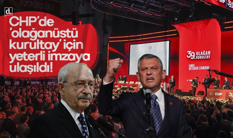 CHP'de 'olağanüstü kurultay' için yeterli imzaya ulaşıldı!