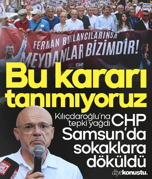 CHP Samsun’da sokağa döküldü! Mutlak butlan protestosu: Bu kararı tanımıyoruz