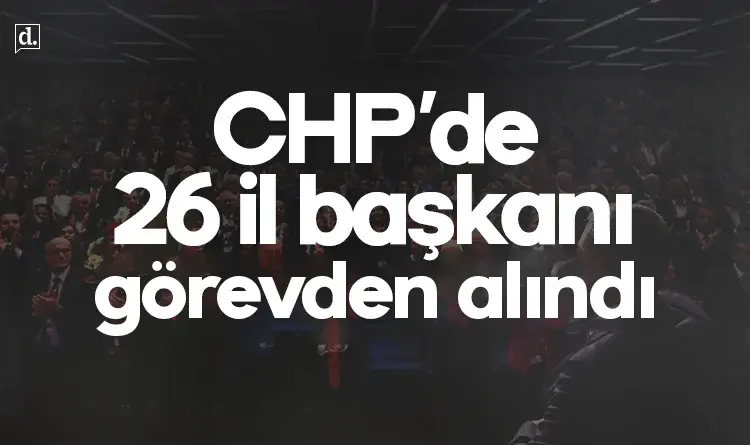 CHP'de 26 il başkanı görevden alındı: Aralarında Samsun da var!