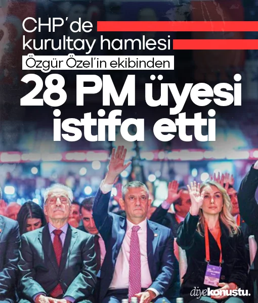 CHP’de kurultay hamlesi: Özgür Özel'in ekibinden 28 PM üyesi istifa etti