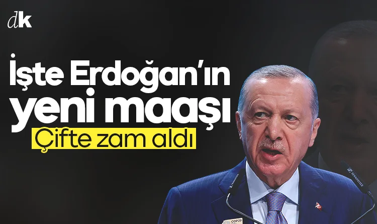 Çifte zam aldı! İşte Recep Tayyip Erdoğan'ın yeni maaşı...