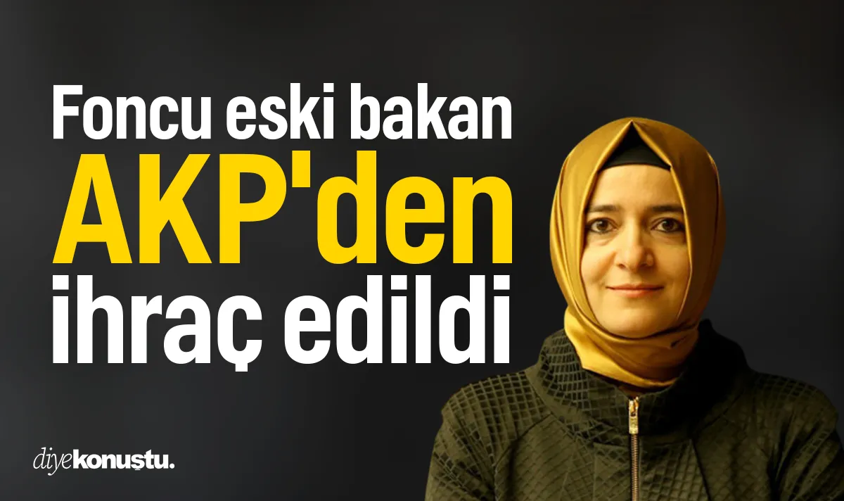 Fatma Betül Sayan Kaya AKP’den ihraç edildi