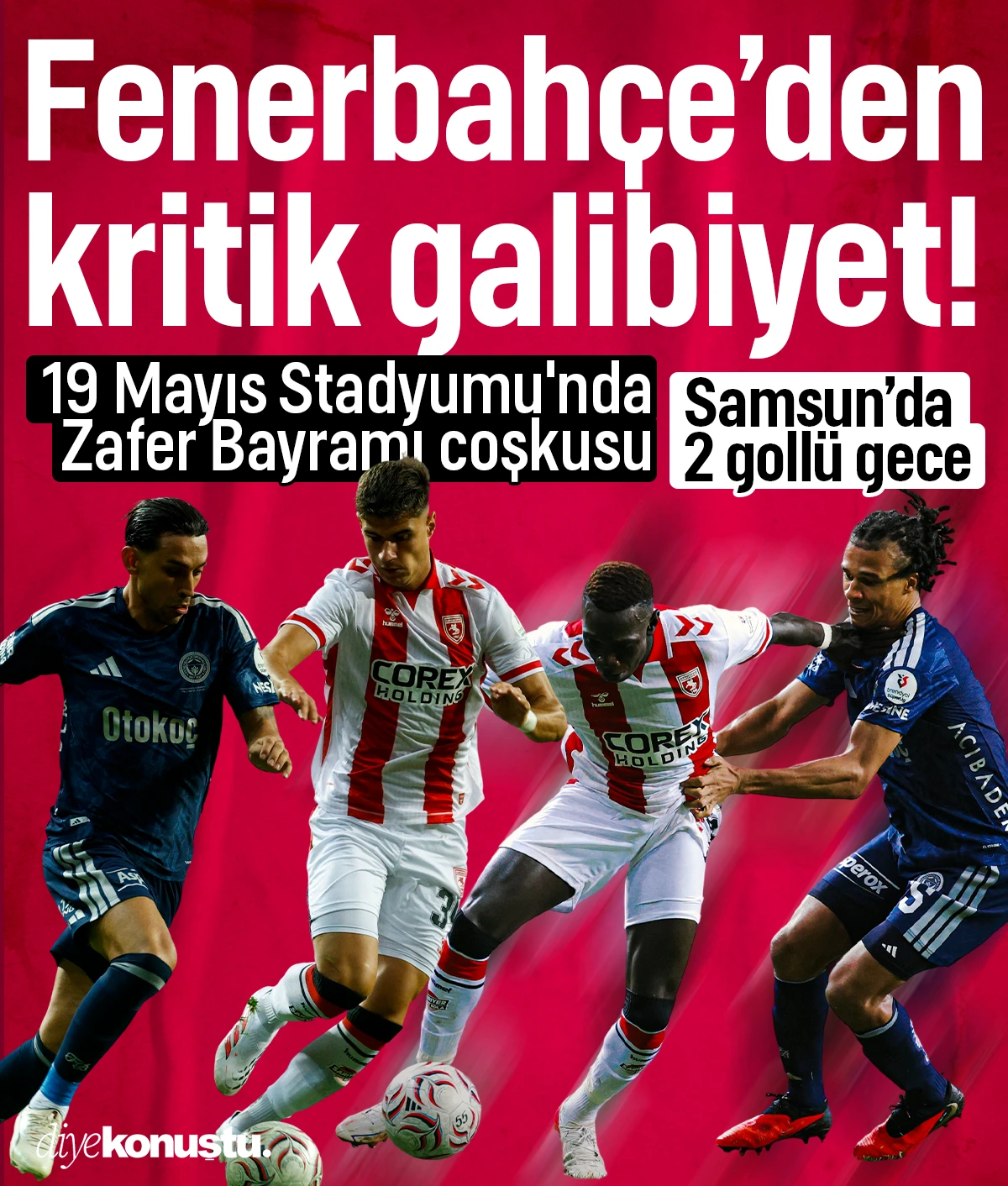 Fenerbahçe Samsun’da 2 golle kazandı! 30 Ağustos gecesine tribünler damga vurdu